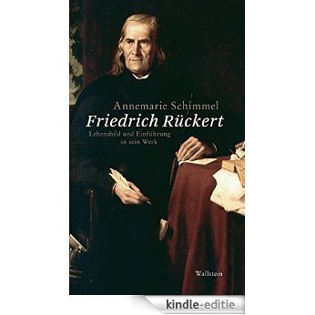 Friedrich Rückert: Lebensbild und Einführung in sein Werk (German Edition) [Kindle-editie]
