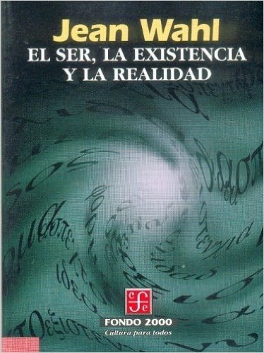 El Ser, la Existencia y la Realidad = Being, Existence and Reality