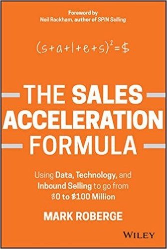 The Sales Acceleration Formula: Using Data, Technology, and Inbound Selling to Go from $0 to $100 Million baixar