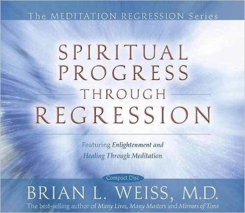 Spiritual Progress Through Regression (The Meditation Regression)