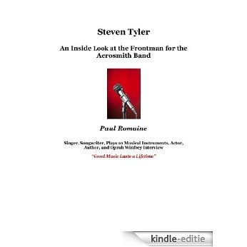 Steven Tyler: An Inside Look at the Frontman for the Aerosmith Band with His Hard Driving Rock and Roll (English Edition) [Kindle-editie] beoordelingen