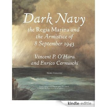 Dark Navy: The Italian Regia Marina and the Armistice of 8 September 1943 (English Edition) [Kindle-editie] beoordelingen