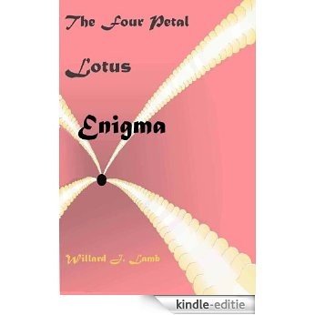 The Four Petal Lotus Enigma (English Edition) [Kindle-editie]