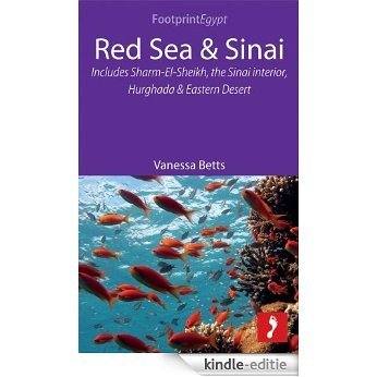 Red Sea & Sinai: Includes Sharm-El-Sheikh, the Sinai interior, Hurghada and Eastern Desert (Footprint Focus) [Kindle-editie]