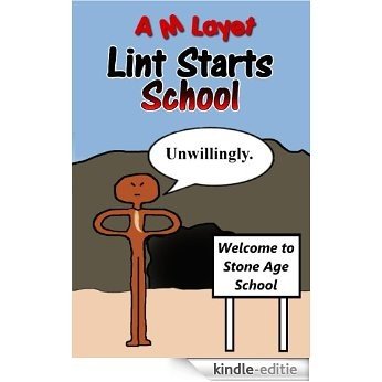 Lint Starts School (Stone Age School Book 1) (English Edition) [Kindle-editie]