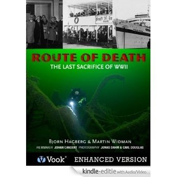 Route of Death - The Last Sacrifice of WWII [Kindle uitgave met audio/video]