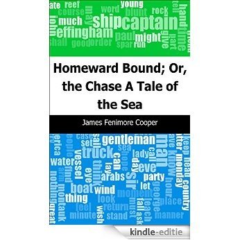Homeward Bound; Or, the Chase: A Tale of the Sea [Kindle-editie]