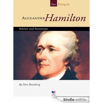 Alexander Hamilton: Soldier and Statesman (Our People) [Kindle-editie]