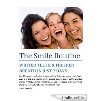 The Smile Routine: Whiter Teeth & Fresher Breath in Just 7 Days (English Edition) [Kindle-editie]