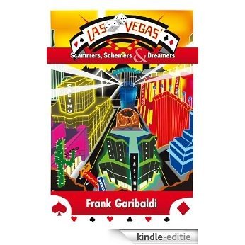 LAS VEGAS' SCAMMERS, SCHEMERS, AND DREAMERS (English Edition) [Kindle-editie]