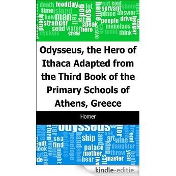 Odysseus, the Hero of Ithaca: Adapted from the Third Book of the Primary Schools of Athens, Greece [Kindle-editie]