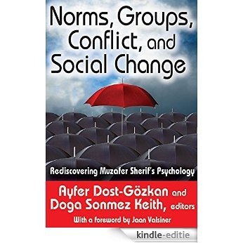 Norms, Groups, Conflict, and Social Change: Rediscovering Muzafer Sherif's Psychology (History and Theory of Psychology) [Kindle-editie]
