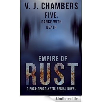 Five: Dance with Death (Empire of Rust Book 5) (English Edition) [Kindle-editie]