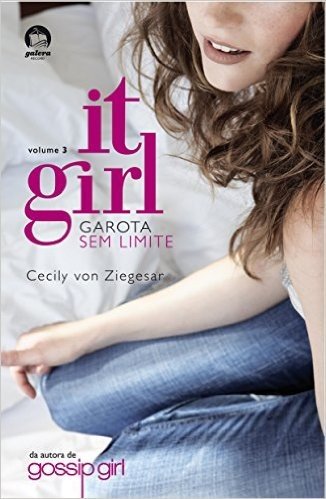 It Girl. Garota Sem Limites - Volume 3