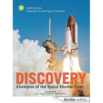 Discovery: Champion of the Space Shuttle Fleet (Smithsonian Series) [Kindle-editie]