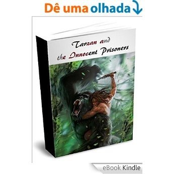 Tarzan and the Innocent Prisoners (English Edition) [eBook Kindle]