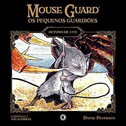 Mouse Guard – Os Pequenos Guardiões: Outono de 1152 – Capítulo 2 (Mouse Guard: Os Pequenos Guardiões)