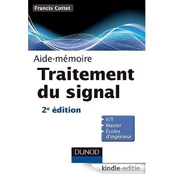Aide-Mémoire de traitement du signal - 2e édition (Sciences de l'ingénieur) (French Edition) [Print Replica] [Kindle-editie]