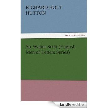 Sir Walter Scott (English Men of Letters Series) (TREDITION CLASSICS) (English Edition) [Kindle-editie]
