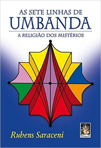 As Sete Linhas de Umbanda. A Religião dos Mistérios