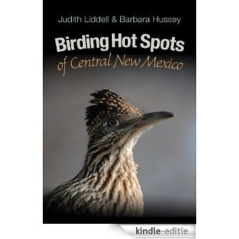 Birding Hot Spots of Central New Mexico (W. L. Moody Jr. Natural History Series) [Kindle-editie] beoordelingen