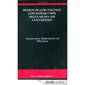 Design of Low-Voltage Low-Power CMOS Delta-Sigma A/D Converters (The Springer International Series in Engineering and Computer Science) [Kindle-editie]