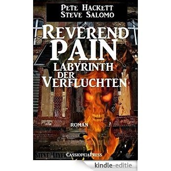 Reverend Pain: Labyrinth der Verfluchten: Band 9 der Horror-Serie: Cassiopeiapress Spannung (German Edition) [Kindle-editie]