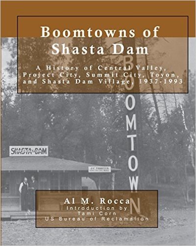 Boomtowns of Shasta Dam: A History of Central Valley, Project City, Summit City, Toyon and Shasta Dam Village, 1937-1993 baixar