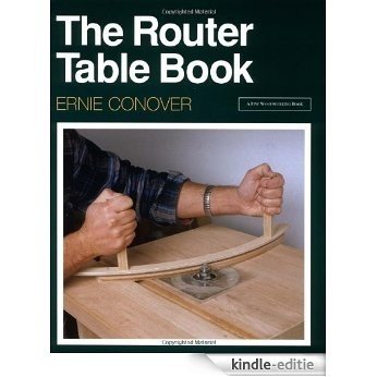 The Router Table Book (A Fine Woodworking Book) [Kindle-editie]