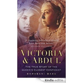 Victoria & Abdul: The True Story of the Queen's Closest Confidant [Kindle-editie]