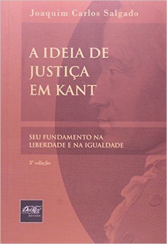 A Ideia De Justiça Em Kant. Seu Fundamento Na Liberdade E Na Igualdade