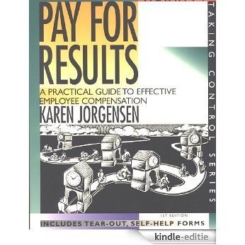 Pay for Results: A Practical Guide to Effective Employee Compensation (Taking Control) (English Edition) [Kindle-editie]
