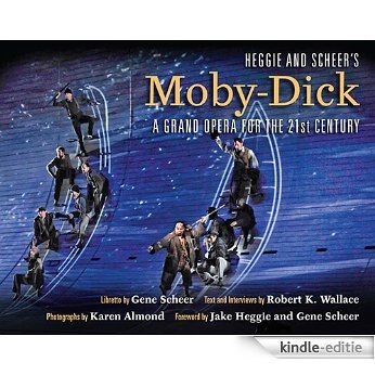 Heggie and Scheer's Moby-Dick: A Grand Opera for the Twenty-first Century [Kindle-editie]