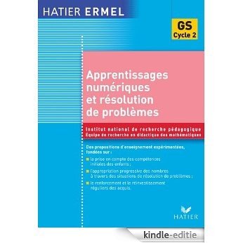 Ermel - Apprentissages numériques et résolution de problèmes Grande Section (GS) (French Edition) [Kindle-editie]