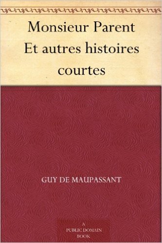 Monsieur Parent Et autres histoires courtes (French Edition)