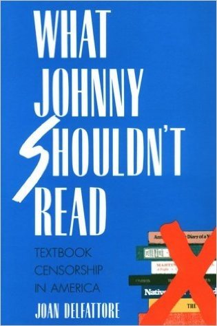 What Johnny Shouldn't Read: Textbook Censorship in America