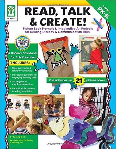 Read, Talk & Create!: Picture Book Prompts & Imaginative Art Projects for Building Literacy & Communication Skills