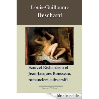 Samuel Richardson et Jean-Jacques Rousseau, romanciers subversifs (French Edition) [Kindle-editie]