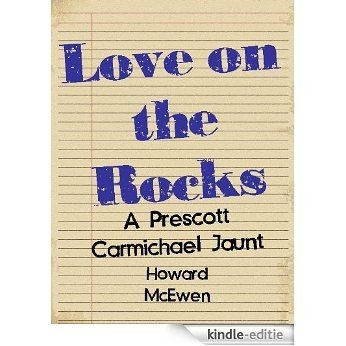 Love on the Rocks A Prescott Carmichael Jaunt (Short Story #2) (English Edition) [Kindle-editie]