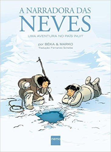 A Narradora das Neves. Uma Aventura no Pais Inuit