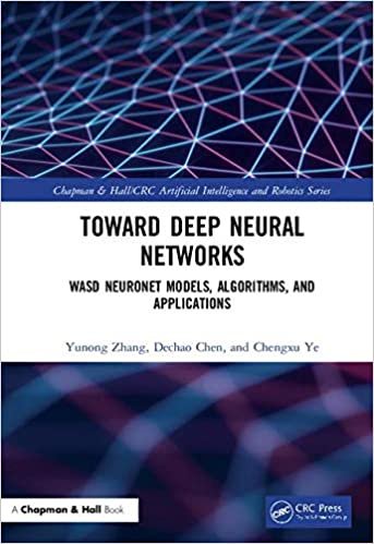 Deep Neural Networks: WASD Neuronet Models, Algorithms, and Applications (Chapman & Hall/CRC Artificial Intelligence and Robotics Series)