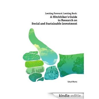 Looking Forward, Looking Back: A Hitchhiker's Guide to Research on Social and Sustainable Investment (English Edition) [Kindle-editie]
