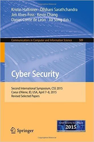 Cyber Security: Second International Symposium, CSS 2015, Coeur D'Alene, Id, USA, April 7-8, 2015, Revised Selected Papers