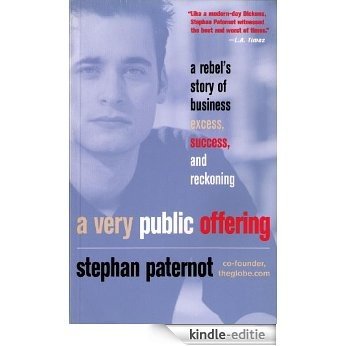 A Very Public Offering: A Rebel's Story of Business Excess, Success, and Reckoning (English Edition) [Kindle-editie]
