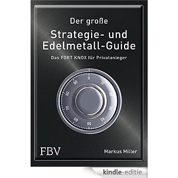 Der große Strategie- und Edelmetall-Guide: Das FORT KNOX für Privatanleger [Kindle-editie] beoordelingen