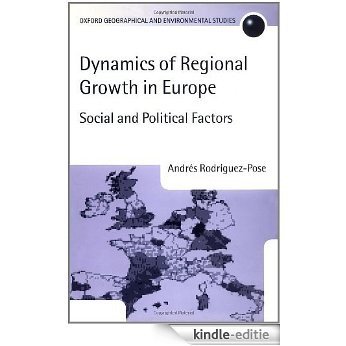The Dynamics of Regional Growth in Europe: Social and Political Factors (Oxford Geographical and Environmental Studies Series) [Kindle-editie]