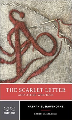 The Scarlet Letter and Other Writings: Authoritative Texts, Contexts, Criticism