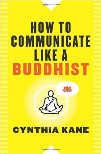 How to Communicate Like a Buddhist