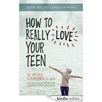 How to Really Love Your Teen (English Edition) [Kindle-editie]
