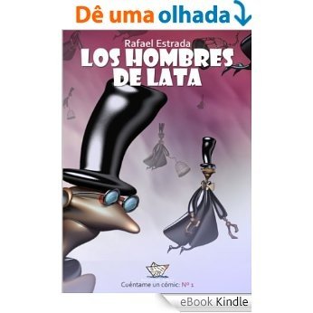 Los hombres de lata (cómic) (Cuéntame un cómic nº 1) (Spanish Edition) [eBook Kindle]